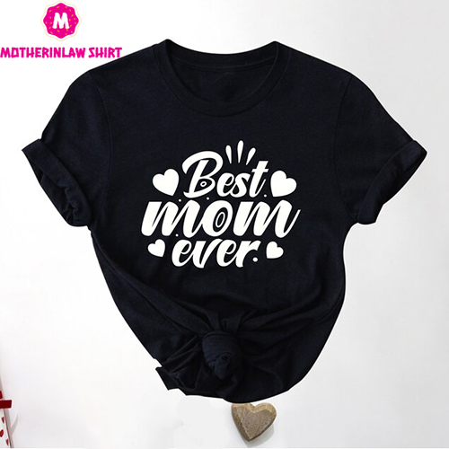 Best Mom Ever Shirt, Mom Shirt, Mother’s Day Shirt, Gift for Mom, Unisex Mom Shirt, Mom’s Day Shirt, Mom’s Life Shirt, Mother’s Day Gift