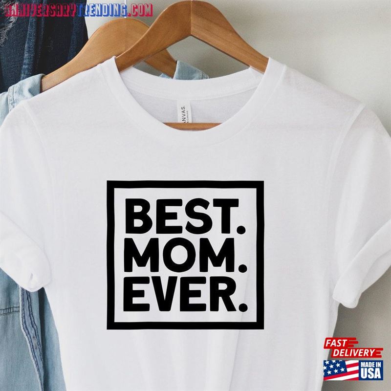 Best Mom Ever Shirt Mother’s Day Hoodie Classic – Bipubunny Store