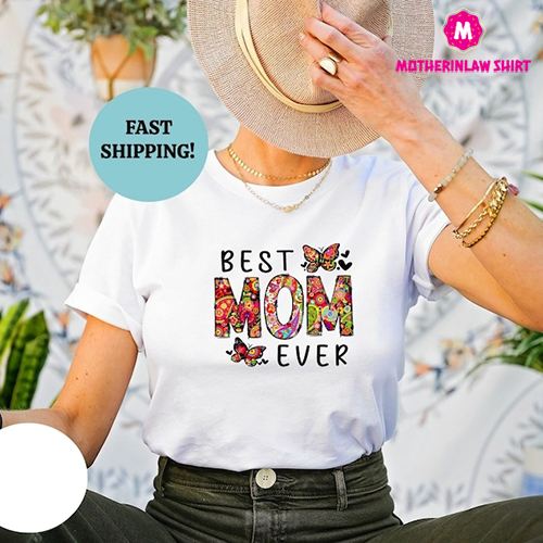 Best Mom Ever Shirt, Mother’s Day Shirt, Gift for Mom, Best Mom Shirt, Mothers Day Gift, New Mom Tshirt, Funny Mom Shirt, Mom Sweatshirt