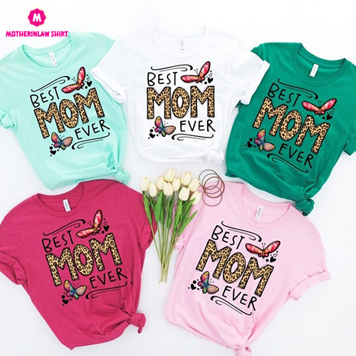 Best Mom Ever Shirt – Mothers Day Shirt, Mama Shirt, Funny Mom Shirt, Gift for Wife, Mama Shirt, First Mother’s Day