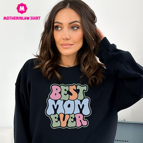 Best Mom Ever Sweatshirt, Mother’s Day Sweatshirt, Cool Mom Sweatshirt, Mama Sweatshirt