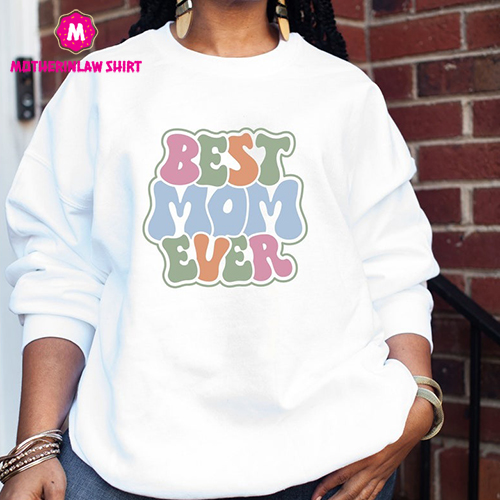 Best Mom Ever Sweatshirt, Mother’s Day Sweatshirt, Cool Mom Sweatshirt, Mama Sweatshirt