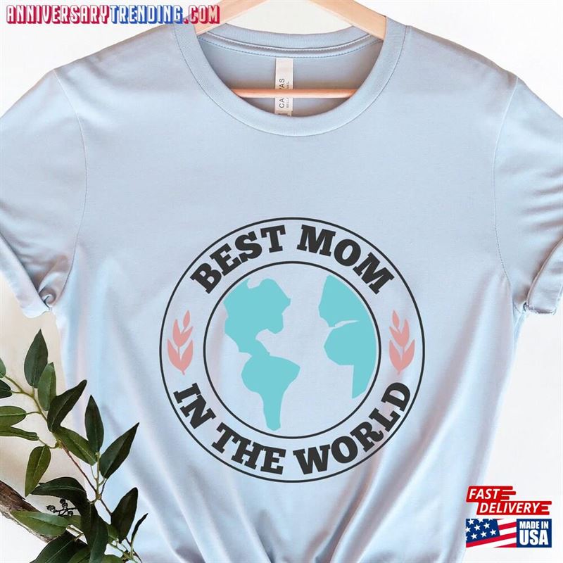 Best Mom In The World Shirt Mama Mommy Shirts Loved Tee T-Shirt Hoodie – Bipubunny Store