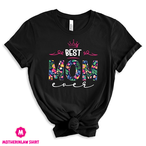 Best Mom Shirt, Mom Life Shirt, Motherhood T-Shirt, Mothers Day Gift, Mom T-Shirt, Floral Mom Shirt, Mother’s Day Shirt, Mama Gift, Mom Tees