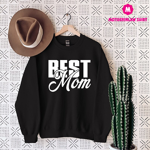 Best Mom Shirt, Mother Sweatshirt, Mother’s Day Sweat, Mom Shirt, Mommy T-shirt