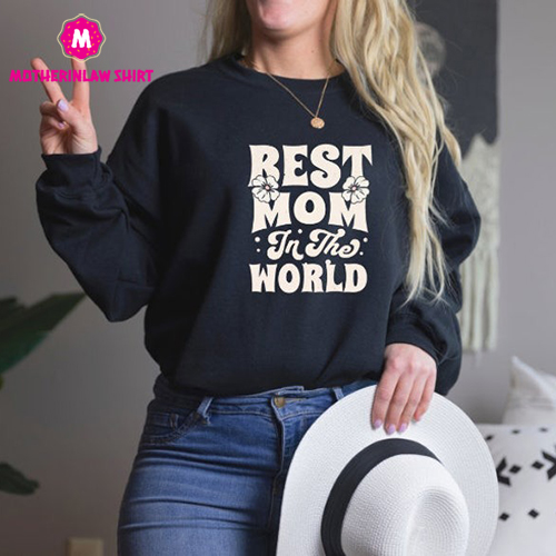 Best Mom Sweatshirt, Best Mom T-shirt, Mother’s Day Gifts, Happy Mothers Day, Gift For Mom