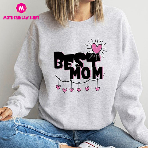 Best Mom Sweatshirt, Mother’s Day Sweatshirt, Best Mom Ever, Mother’s Day, Mama Sweatshirt, Mother Sweatshirt, Gift For Her