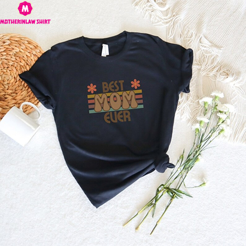 Best mom t-shirt mother’s day, Gift tshirt Mom, gift for Mom Shirt, Mothers day Shirt Gift for her