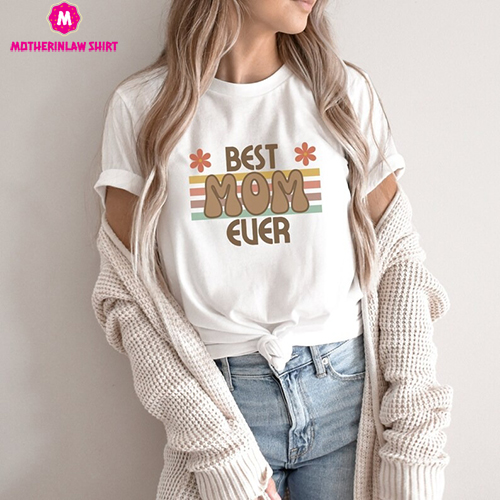 Best mom t-shirt mother’s day, Gift tshirt Mom, gift for Mom Shirt, Mothers day Shirt Gift for her