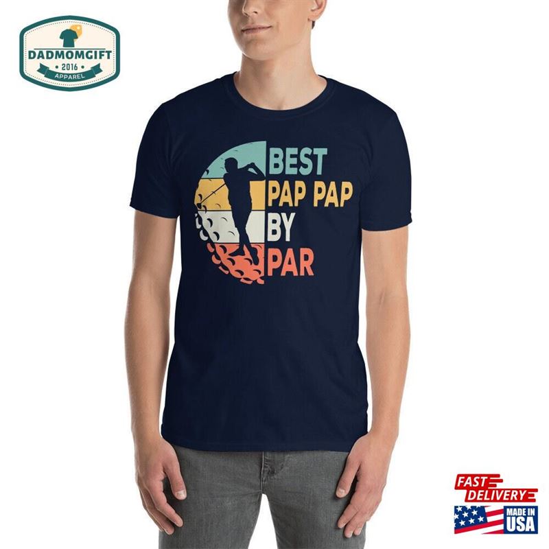 Best Pap By Par Shirt Grandpa Golfer Retro Vintage Father’s Day Golf Gift Short T-Shirt Sweatshirt