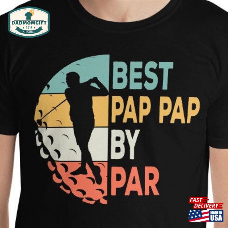 Best Pap By Par Shirt Grandpa Golfer Retro Vintage Father’s Day Golf Gift Short T-Shirt Sweatshirt