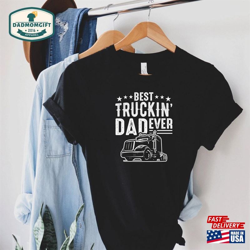 Best Truckin Dad Ever Shirt Father Day Funny Classic Hoodie