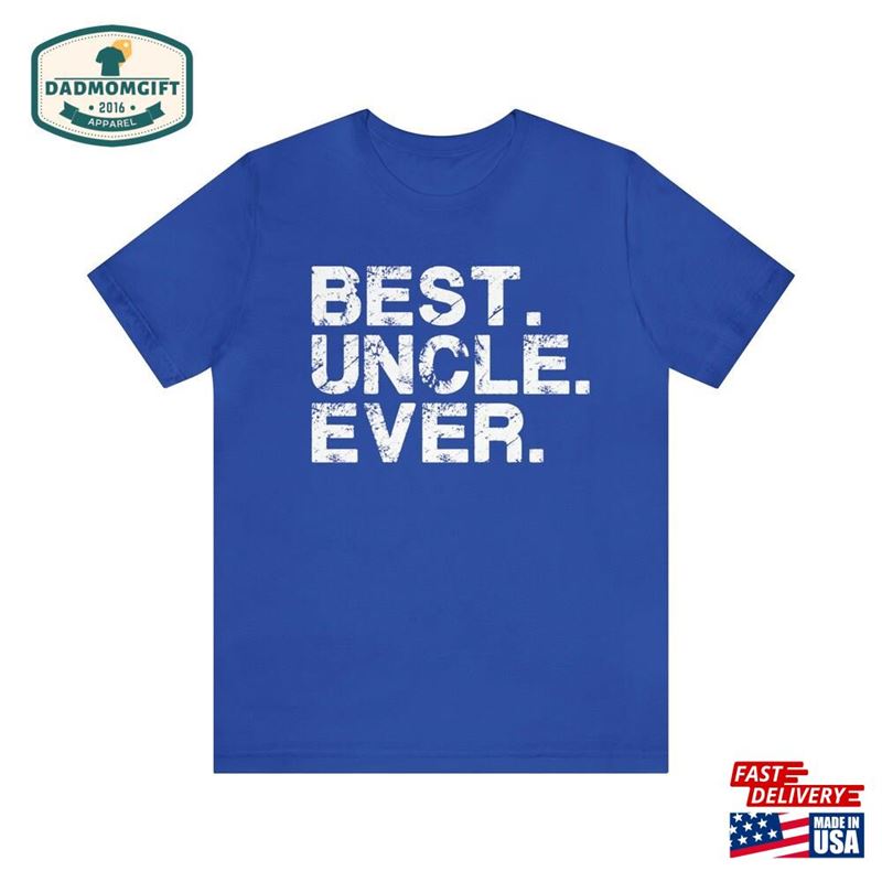 Best Uncle Ever T-Shirt Shirt Father Hoodie