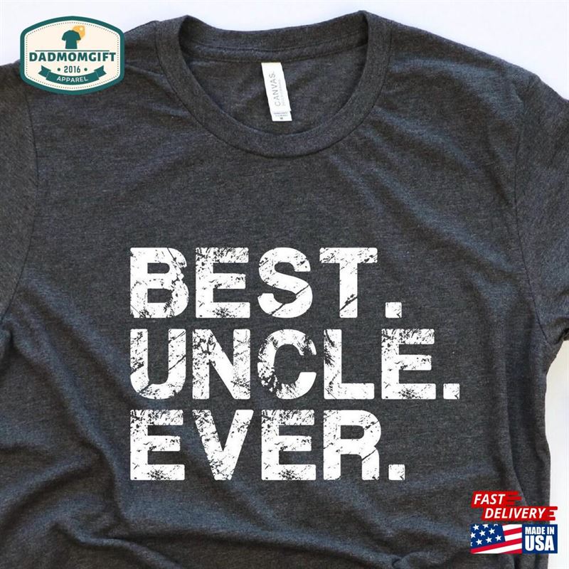 Best Uncle Ever T-Shirt Shirt Father Hoodie