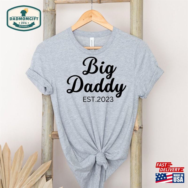 Big Daddy Est 2023 Shirt Baby Announcement Tee Promoted To Hoodie Classic