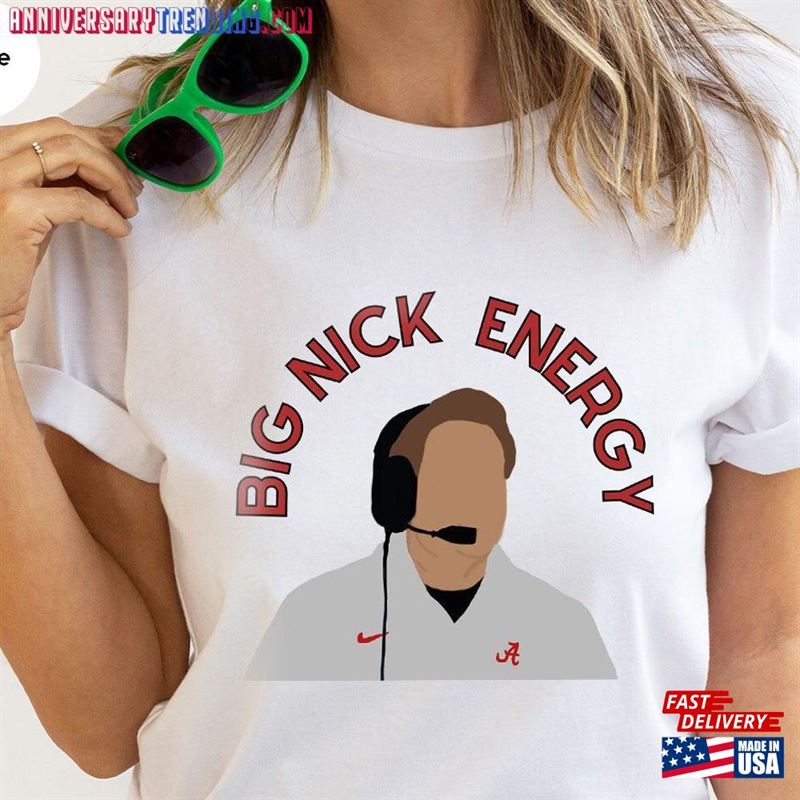 Big Nick Energy Shirt Saban Alabama Football Unisex Classic – Bipubunny Store