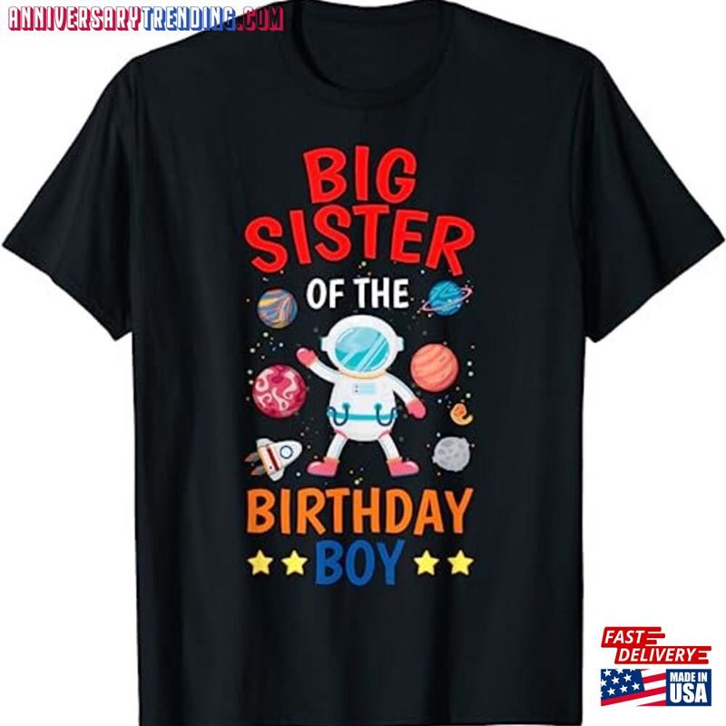 Big Sister Of The Birthday Boy Space Planet Theme Bday Party T-Shirt Sweatshirt Hoodie Unisex – Bipubunny Store