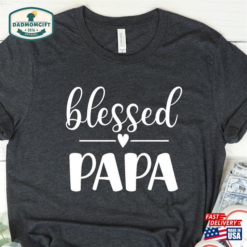 Blessed Papa Shirt Father’s Day T-Shirt Unisex