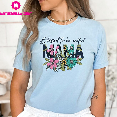 Blessed To Be Called Mama, Blessed Mom Shirt, One Blessed Mama, Cute Mom Shirts, Mom To Be Shirt, Mom To Be Gift, Gift For Mom