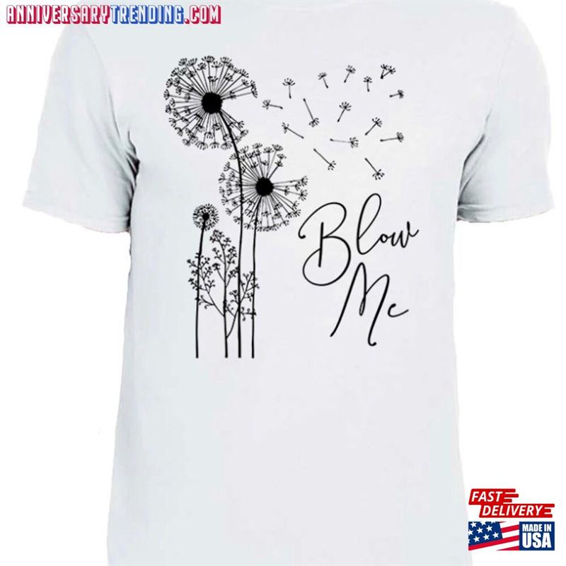 Blow Me Dandelion T-Shirt Sweatshirt Classic – Bipubunny Store