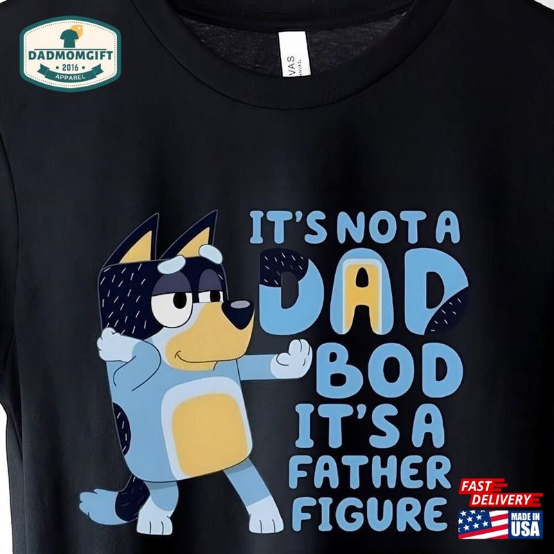 Bluey Dad It’s Not A Bod T-Shirt Sweatshirt