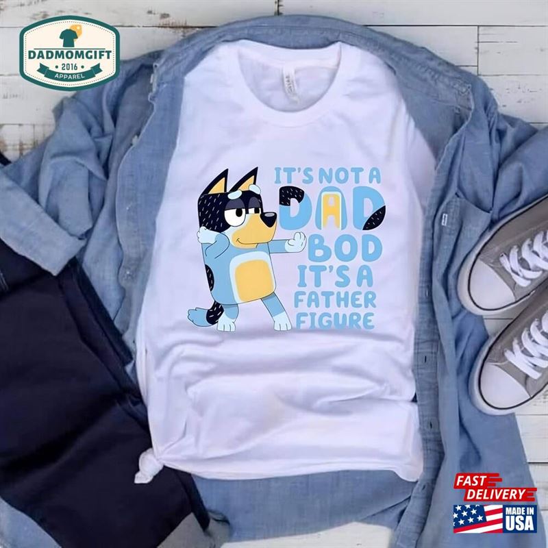 Bluey Dad It’s Not A Bod T-Shirt Sweatshirt