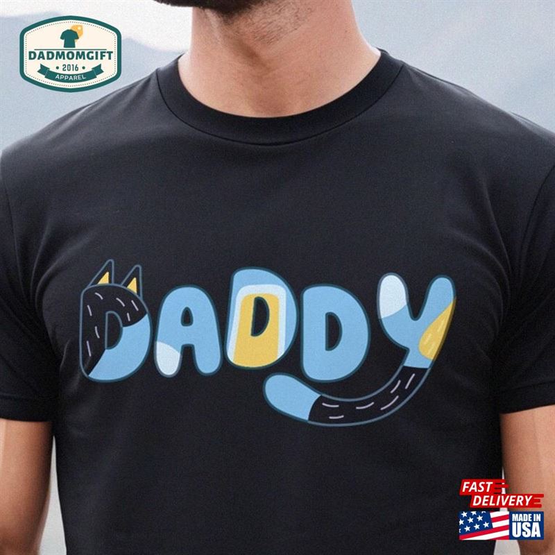 Bluey Dad T-Shirt Daddy Shirt Fathers Day Classic Hoodie