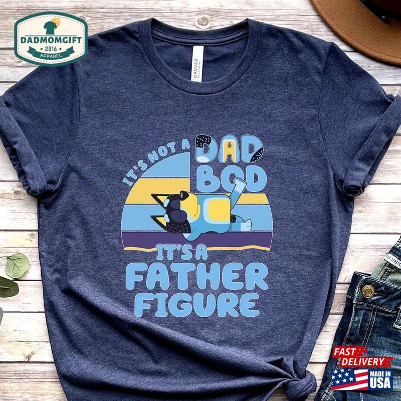 Bluey Dad T-Shirt It’s Not A Bod Classic