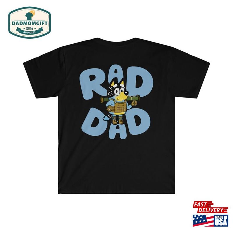 Bluey Dad T Shirt Rad Sweatshirt T-Shirt