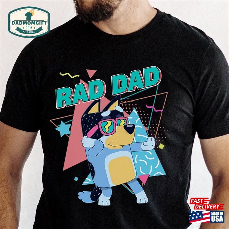 Bluey Rad Dad Shirt T-Shirt Bandit Hoodie Unisex