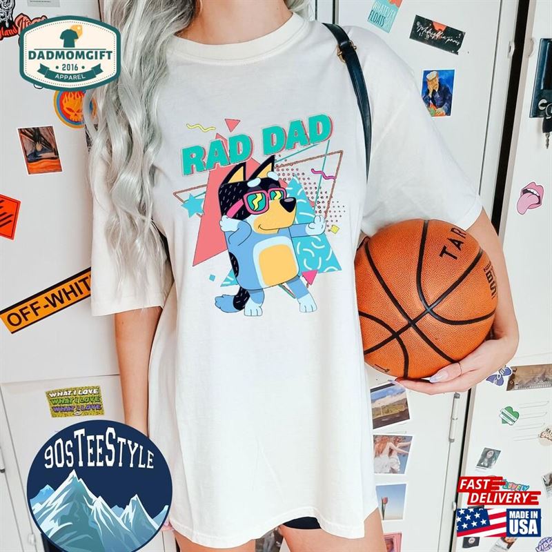 Bluey Rad Dad T-Shirt And Bandit Shirt Sweatshirt