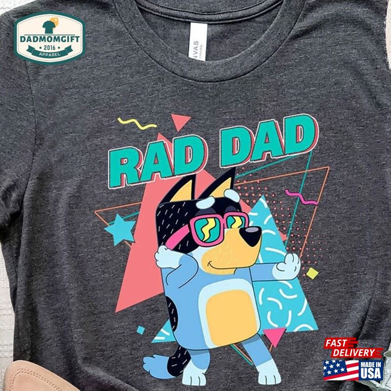 Bluey Rad Dad T-Shirt And Bandit Shirt Sweatshirt