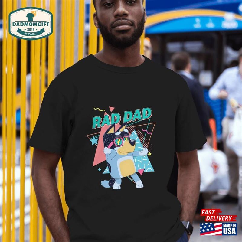 Bluey Rad Dad T-Shirt Bandit Heeler Shirt Father Day Tee Sweatshirt