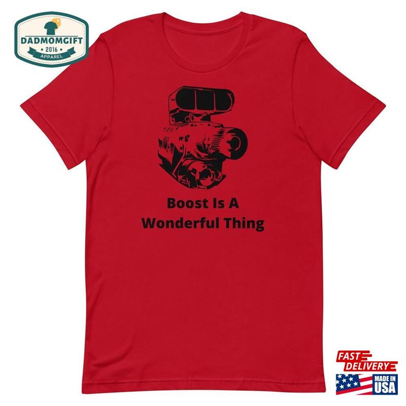 Boost Is A Wonderful Thing T-Shirt L Father’s Day Gifts I Supercharger Muscle Car Shirt Hot Rod Tshirt Birthday Tee Drag Racing Classic Sweatshirt