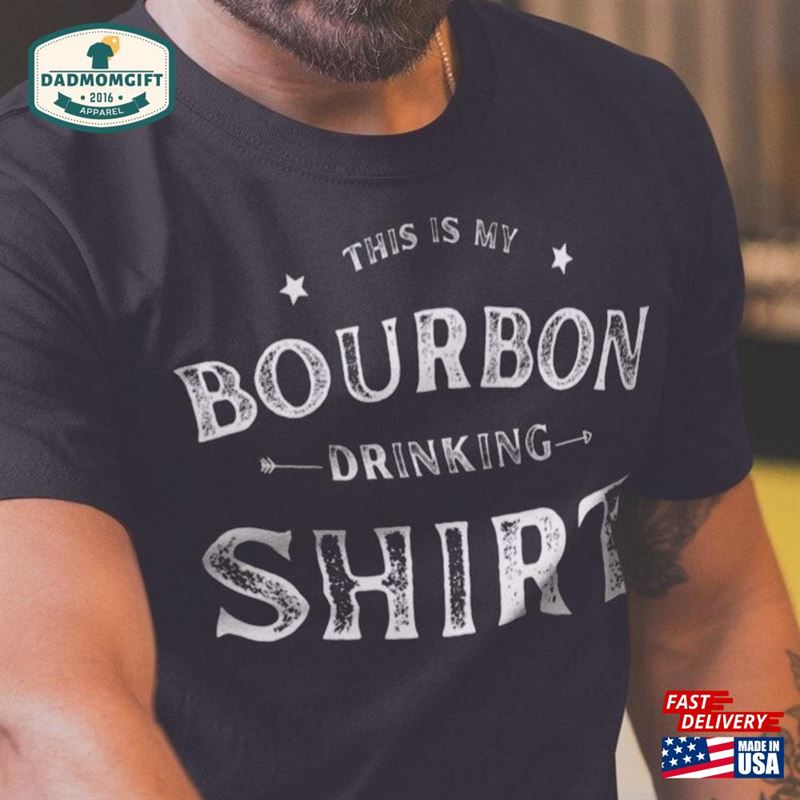 Bourbon Drinking Shirt Drinker Gift Whiskey Hoodie T-Shirt