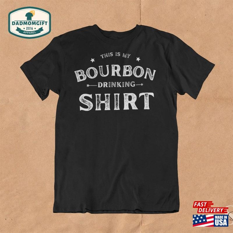 Bourbon Drinking Shirt Drinker Gift Whiskey Hoodie T-Shirt