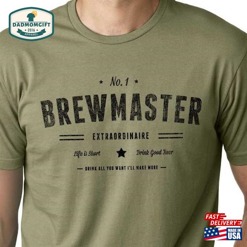 Brewer Shirt Brewmaster Extraordinaire Original Life Is Short Drink Good Beer Homebrewer For Unisex T-Shirt