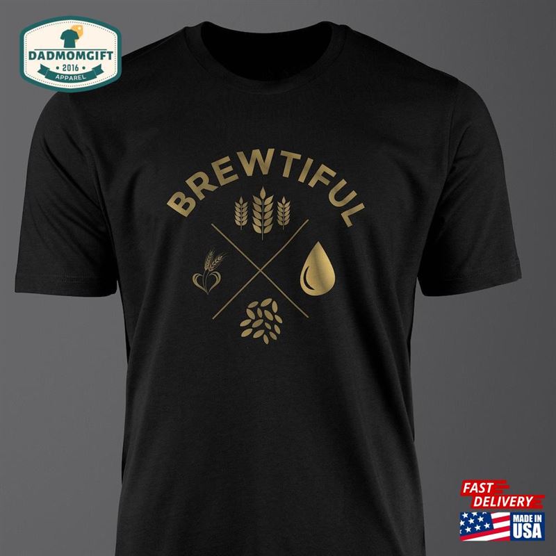 Brewtiful Shirt Drinking Gift Ideas T-Shirt Hoodie