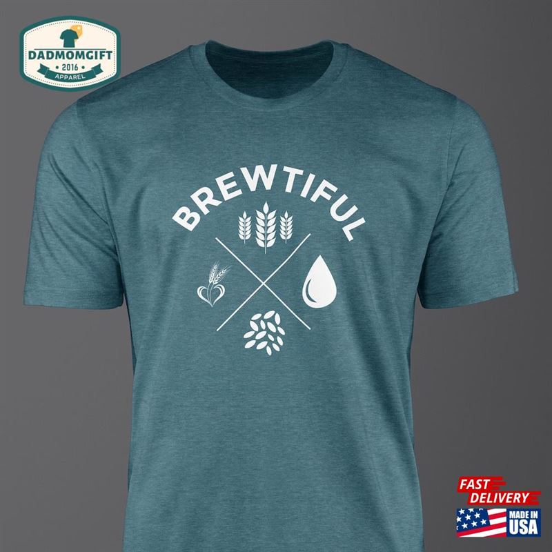 Brewtiful Shirt Drinking Gift Ideas T-Shirt Hoodie