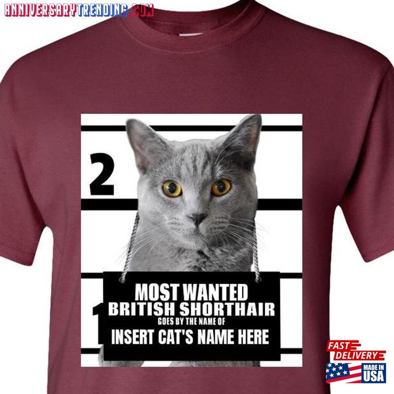 British Shorthair Cat Tee Personalized Most Wanted Adult Unisex Tees T-Shirt Sweatshirt -Bipubunny Store