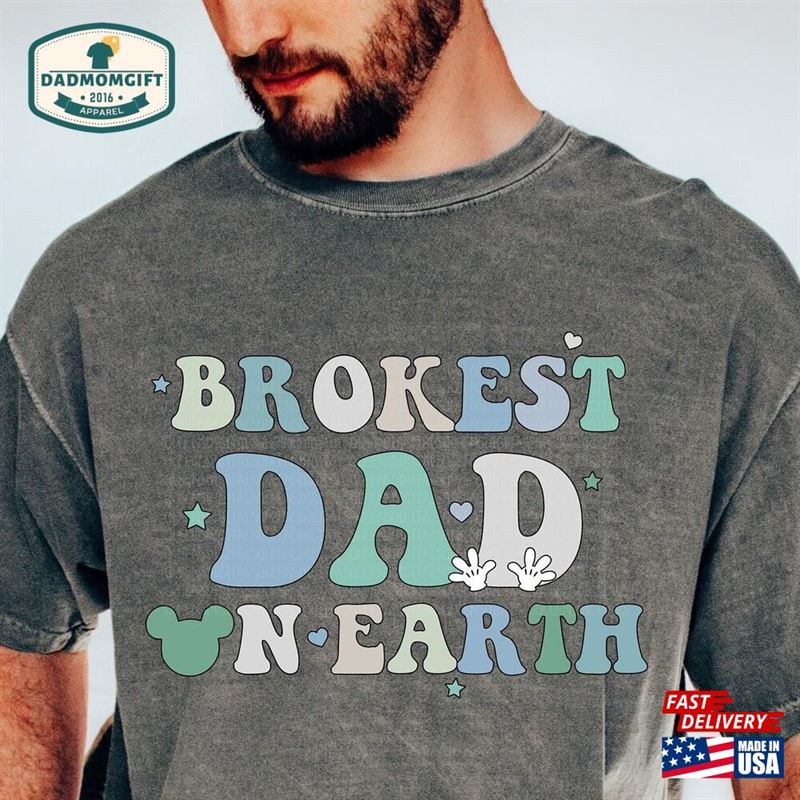 Brokest Dad On Earth Shirt Matching Mouse Ears Dada T-Shirt Funny Family Trip Husband Tee For Daddy Unisex Sweatshirt