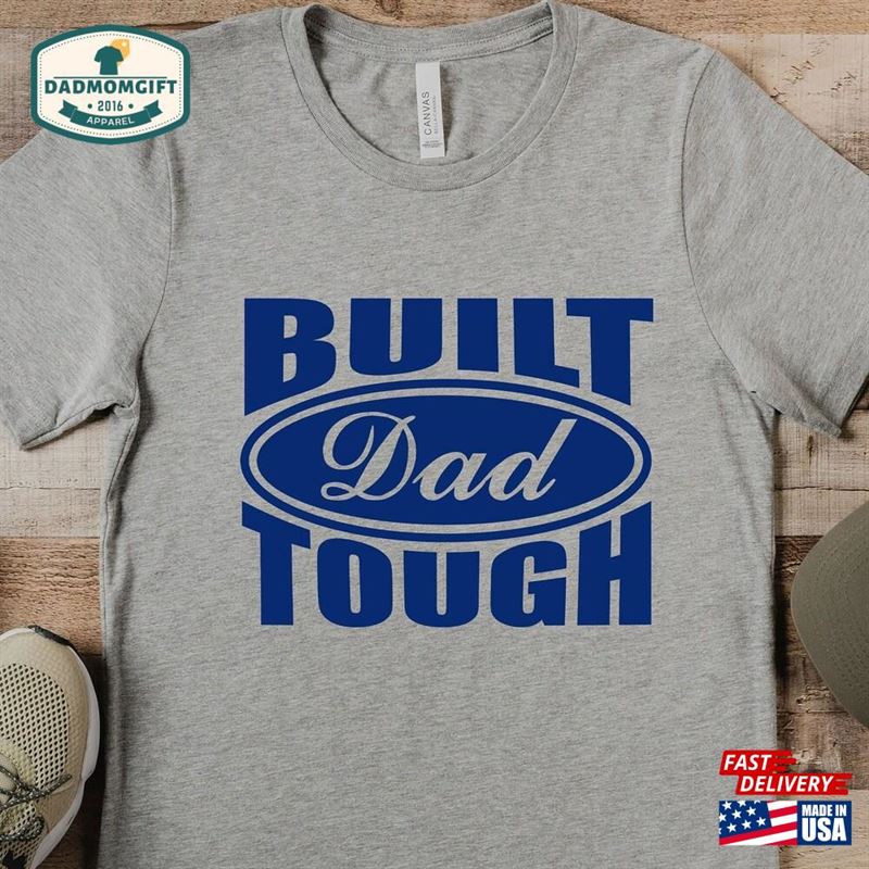 Built Dad Tough Shirt Father’s Day Unisex Hoodie