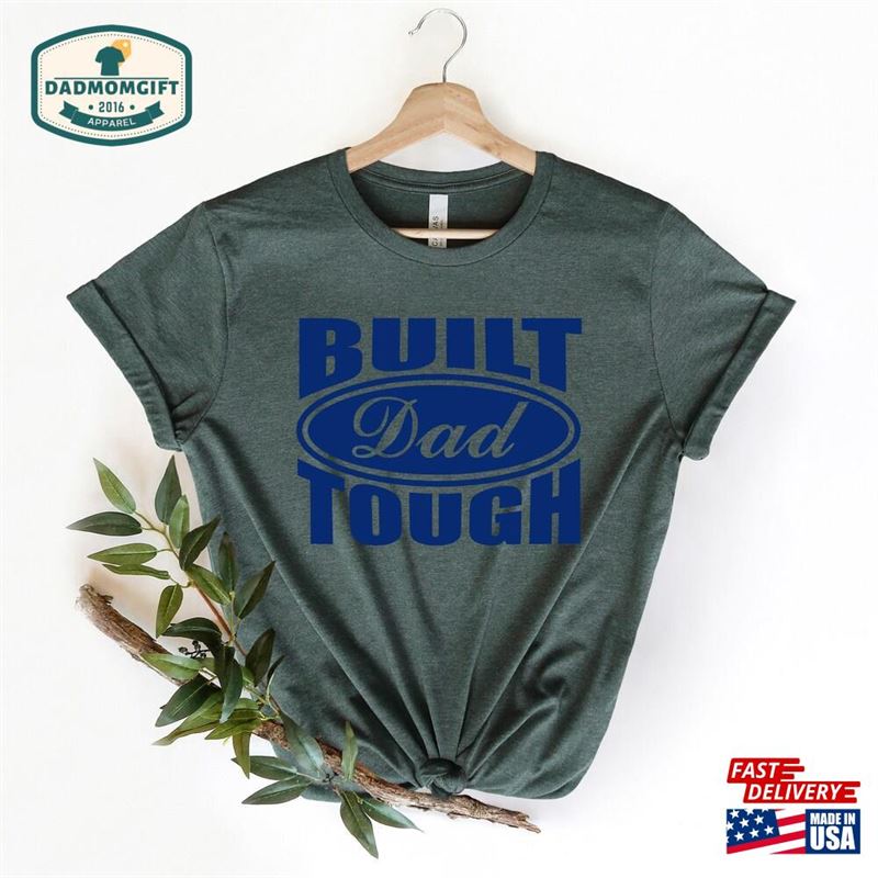 Built Dad Tough Shirt Father’s Day Unisex Hoodie