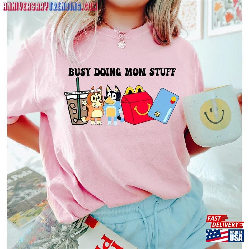 Busy Doing Mom Stuff T-Shirt Bluey Shirt Family Hoodie -Bipubunny Store