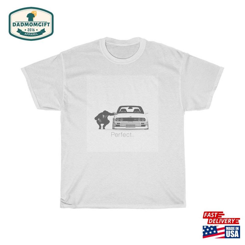 Bwm E30 T-Shirt Tee Car Guy Gift Lover Sweatshirt