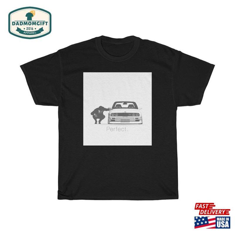 Bwm E30 T-Shirt Tee Car Guy Gift Lover Sweatshirt