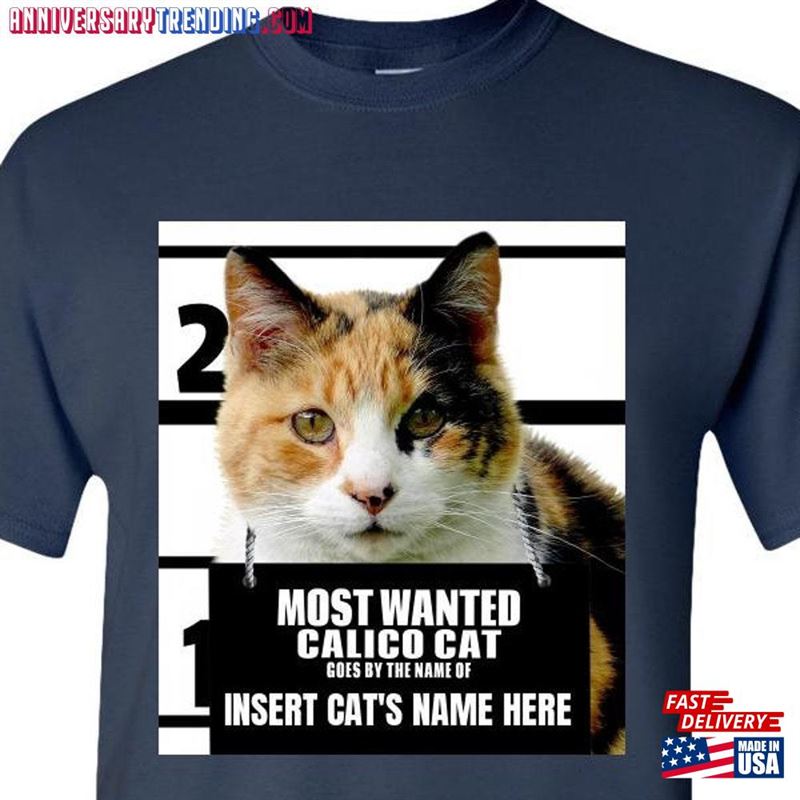 Calico Cat Tee Personalized Most Wanted Adult Unisex Tees T-Shirt Sweatshirt -Bipubunny Store