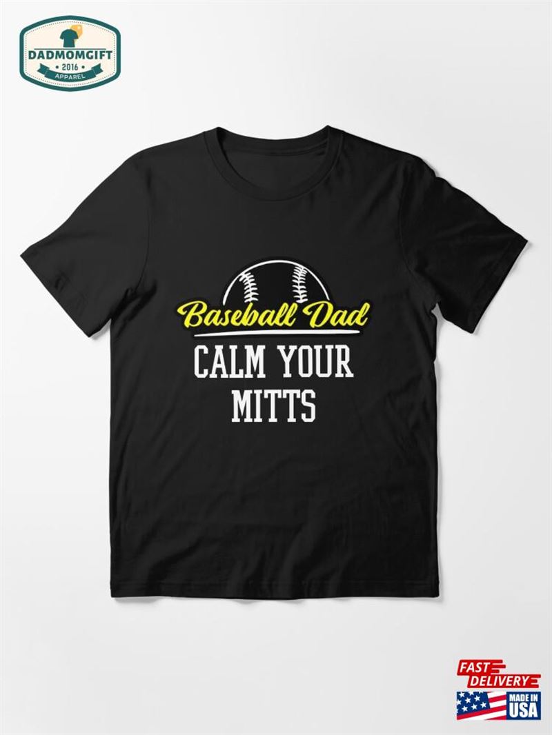 Calm Your Mitts Funny Magical Lovers Baseball Dad For Father Day Gift Idea T-Shirt Hoodie Classic