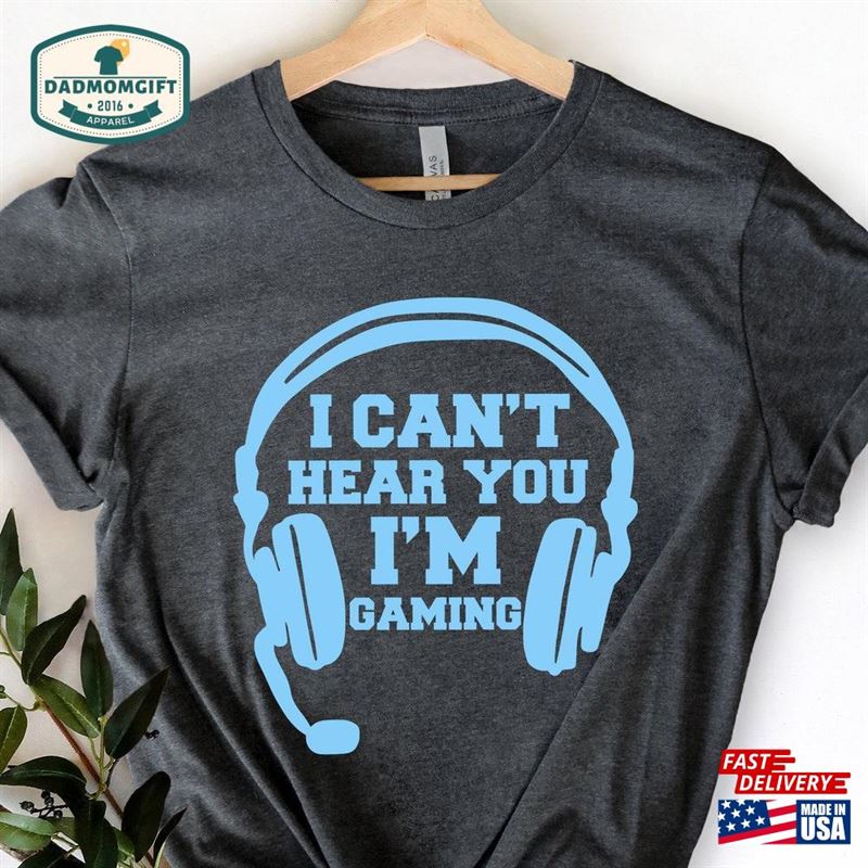 Can’t Hear You I M Gaming Shirt Unisex Sweatshirt