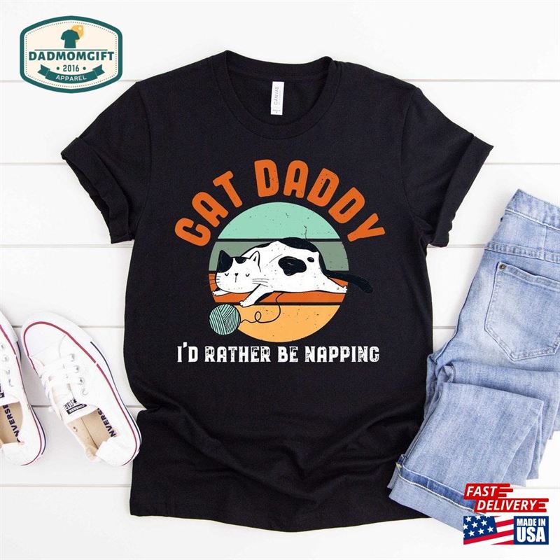 Cat Daddy T-Shirt Lover Shirt Funny Tee Sweatshirt Hoodie